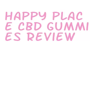 happy place cbd gummies review