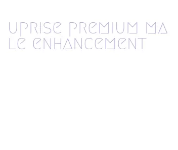 uprise premium male enhancement