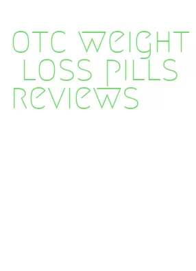 otc weight loss pills reviews