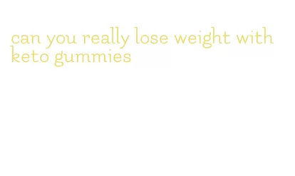 can you really lose weight with keto gummies