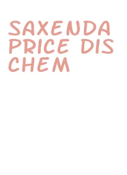 saxenda price dischem