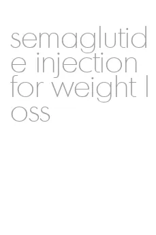 semaglutide injection for weight loss