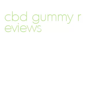 cbd gummy reviews