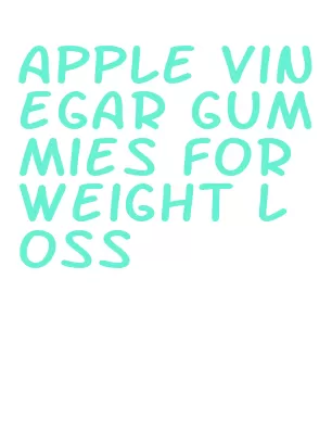 apple vinegar gummies for weight loss