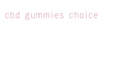 cbd gummies choice