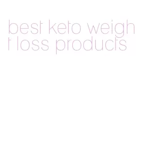 best keto weight loss products