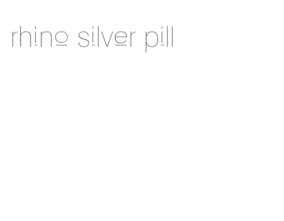 rhino silver pill