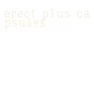 erect plus capsules