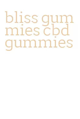 bliss gummies cbd gummies