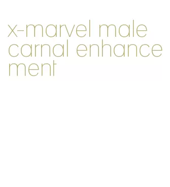 x-marvel male carnal enhancement