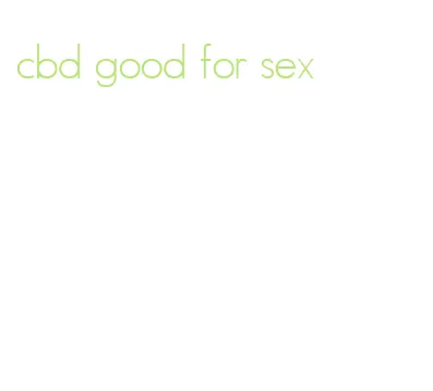 cbd good for sex