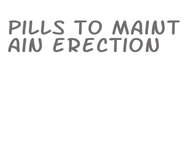 pills to maintain erection