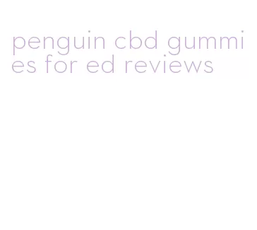 penguin cbd gummies for ed reviews