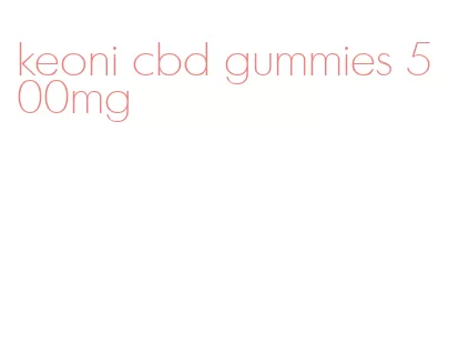 keoni cbd gummies 500mg