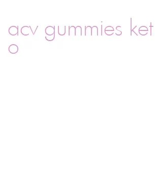 acv gummies keto