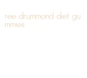 ree drummond diet gummies