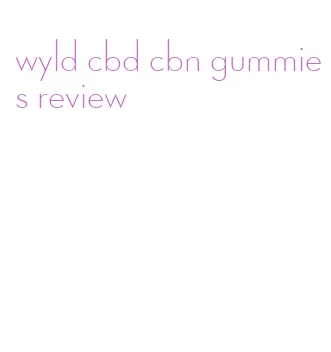 wyld cbd cbn gummies review