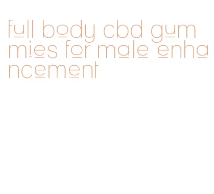 full body cbd gummies for male enhancement