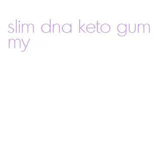 slim dna keto gummy