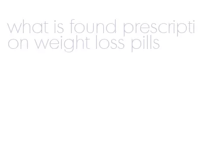 what is found prescription weight loss pills