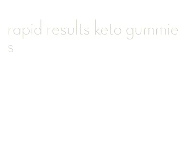 rapid results keto gummies