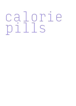 calorie pills