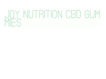 joy nutrition cbd gummies