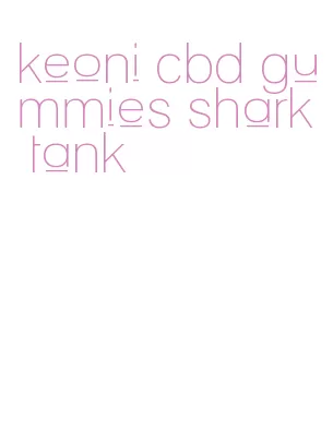 keoni cbd gummies shark tank