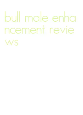 bull male enhancement reviews