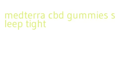 medterra cbd gummies sleep tight