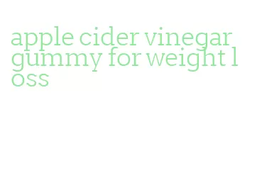 apple cider vinegar gummy for weight loss