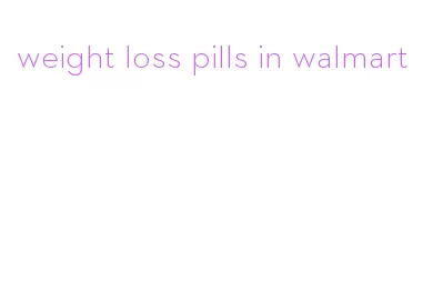 weight loss pills in walmart