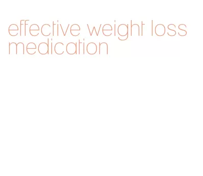 effective weight loss medication