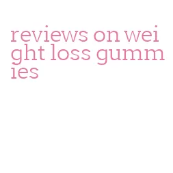 reviews on weight loss gummies