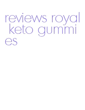 reviews royal keto gummies