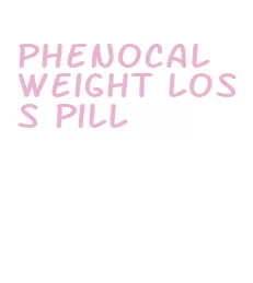 phenocal weight loss pill