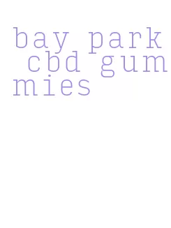 bay park cbd gummies