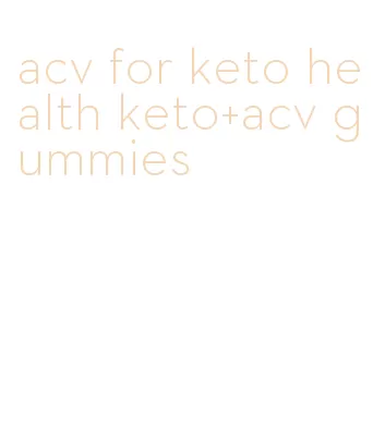 acv for keto health keto+acv gummies