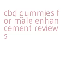 cbd gummies for male enhancement reviews