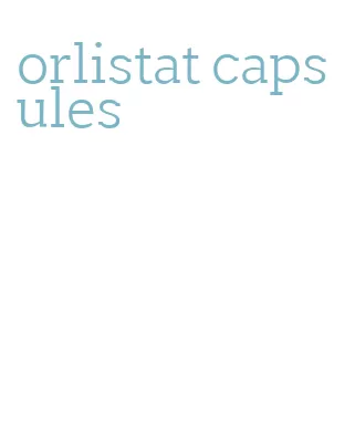 orlistat capsules