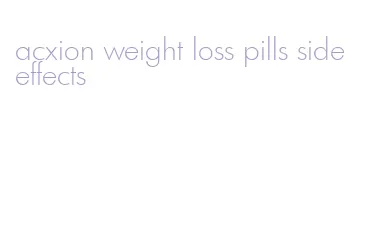 acxion weight loss pills side effects