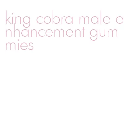 king cobra male enhancement gummies