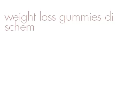 weight loss gummies dischem