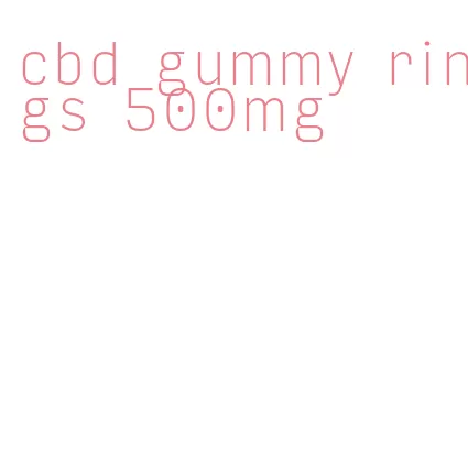 cbd gummy rings 500mg