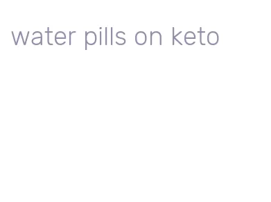 water pills on keto