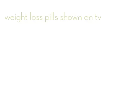 weight loss pills shown on tv