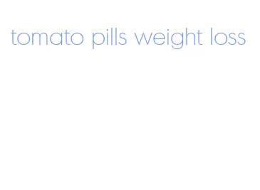 tomato pills weight loss