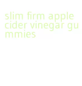 slim firm apple cider vinegar gummies