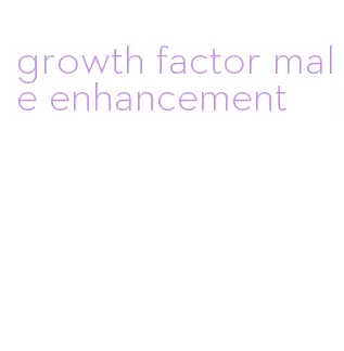 growth factor male enhancement