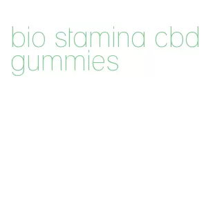 bio stamina cbd gummies